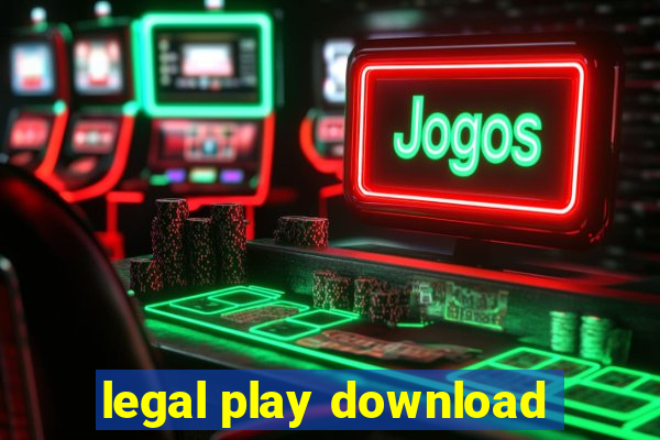 legal play download